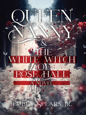 Queen Nanny & the White Witch of Rosehall - ebook